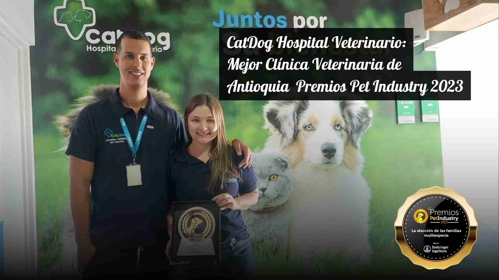 CatDog Hospital Veterinario: Mejor Clínica Veterinaria de Antioquia Premios Pet Industry 2023