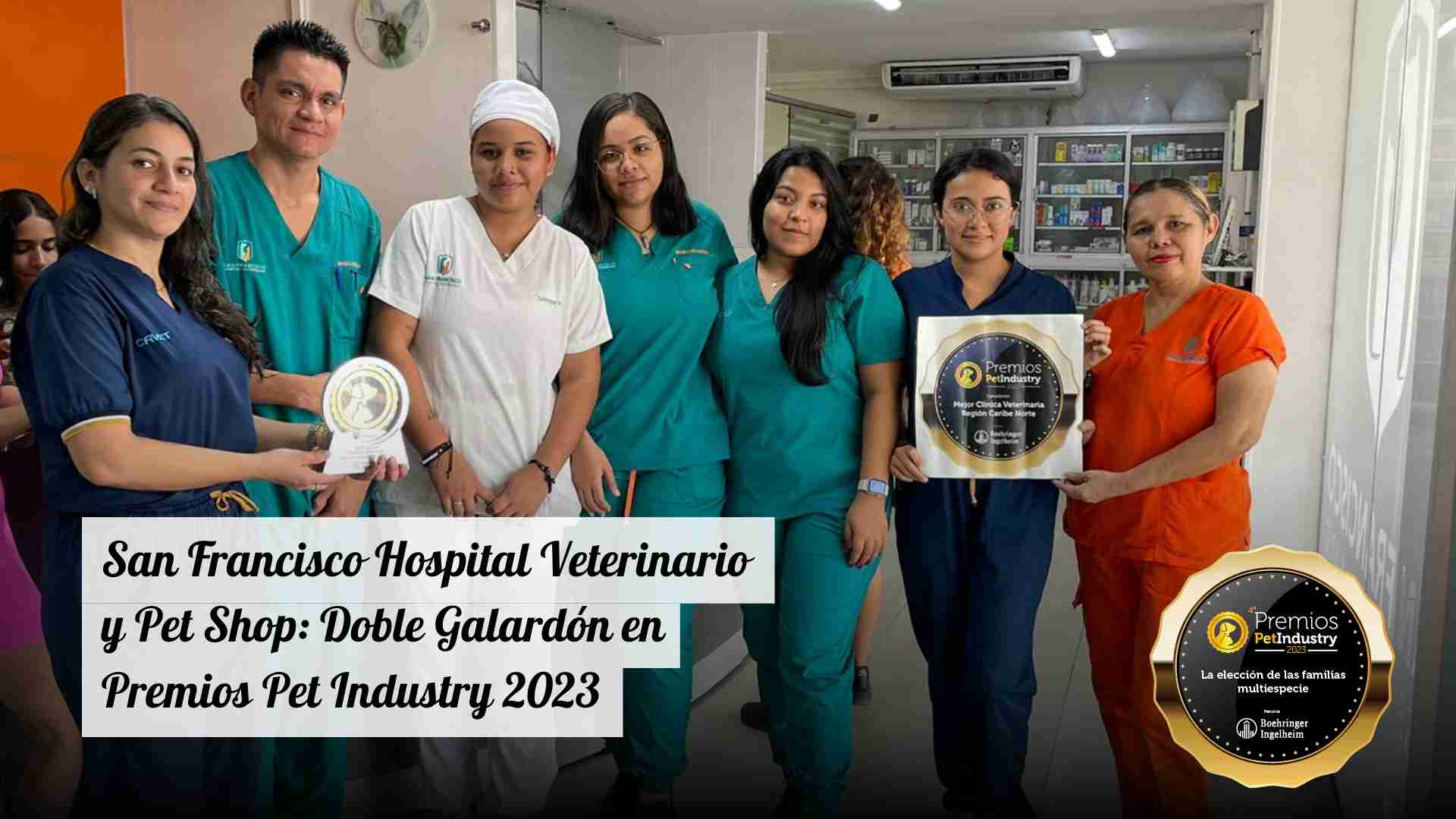 San Francisco Hospital Veterinario y Pet Shop: Doble Galardón en Premios Pet Industry 2023