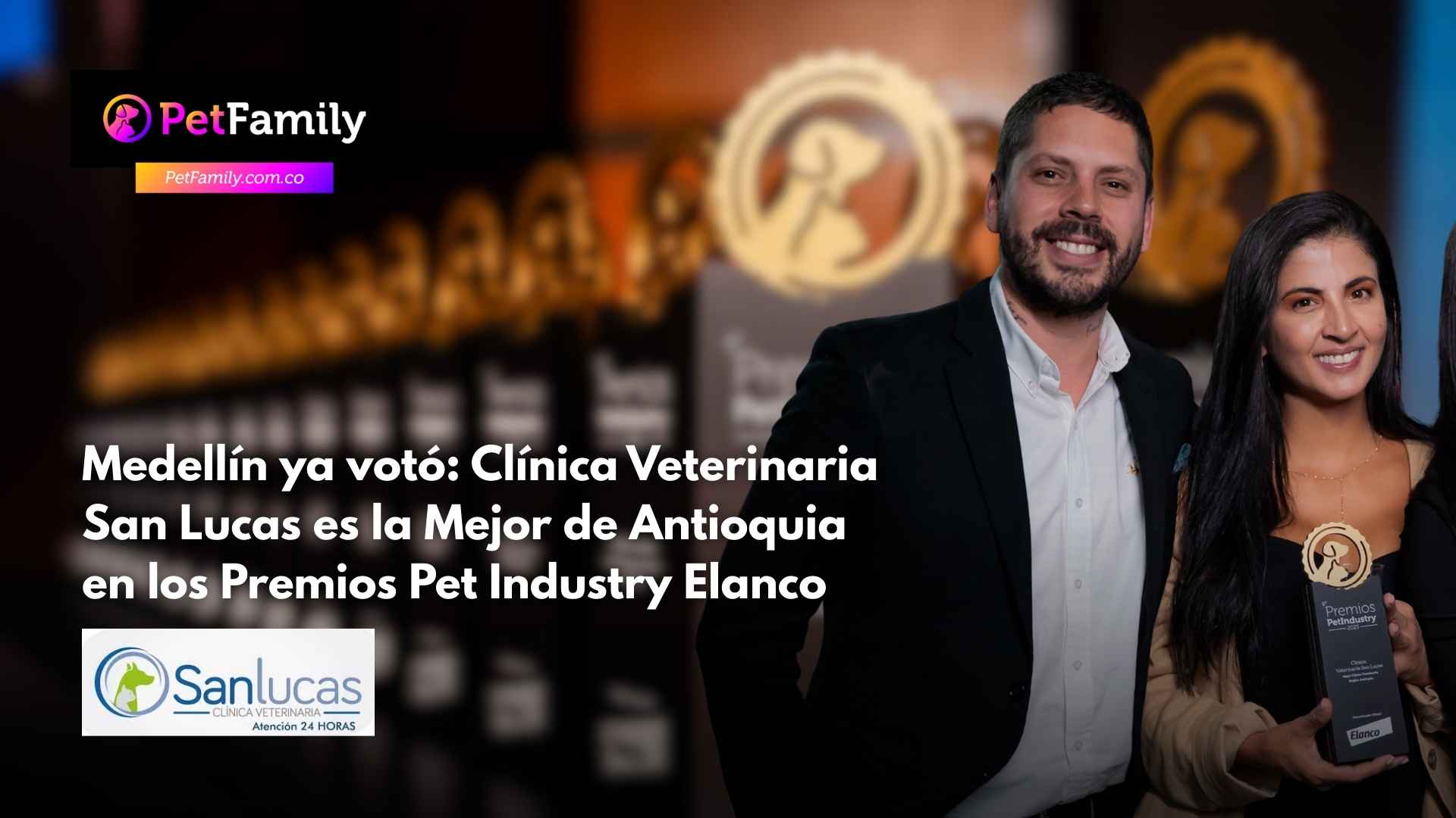 Medellín ya votó: Clínica Veterinaria San Lucas es la Mejor de Antioquia en los Premios Pet Industry Elanco 2025